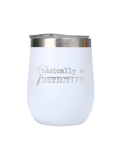 A white insulated stemless wine tumbler with a stainless steel rim and a clear lid, featuring the text 'basically a DETECTIVE' printed in gray on the front.