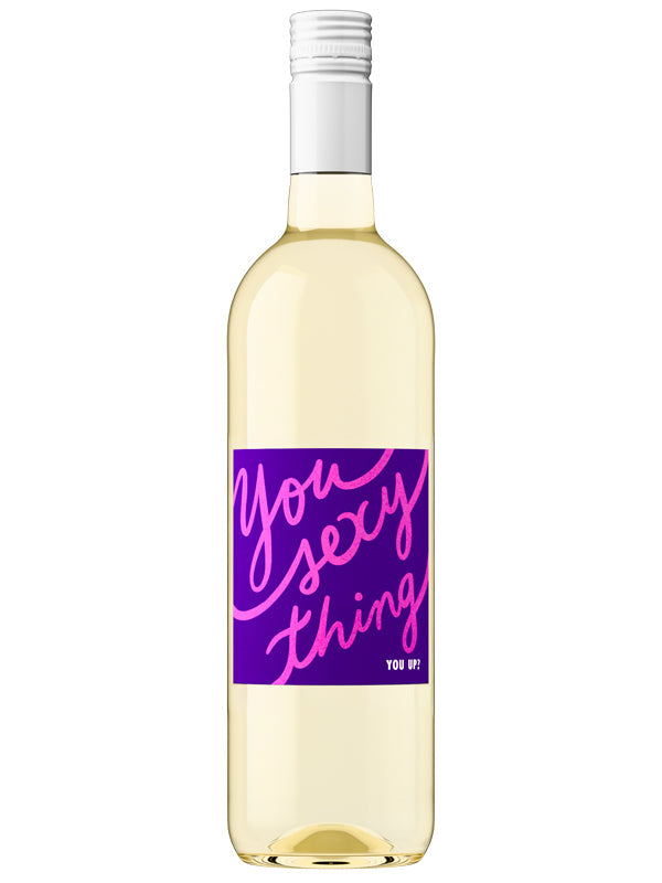 You Sexy Thing California You Up? White Wine